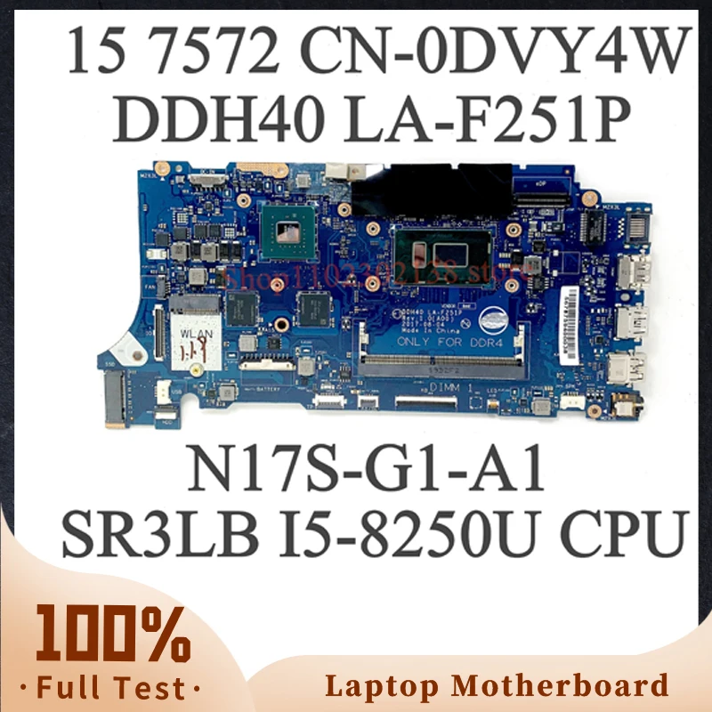 

CN-0DVY4W 0DVY4W DVY4W For DELL 15 7472 7572 Laptop Motherboard DDH40 LA-F251P W/ SR3LB I5-8250U CPU N17S-G1-A1 MX150 100%Tested