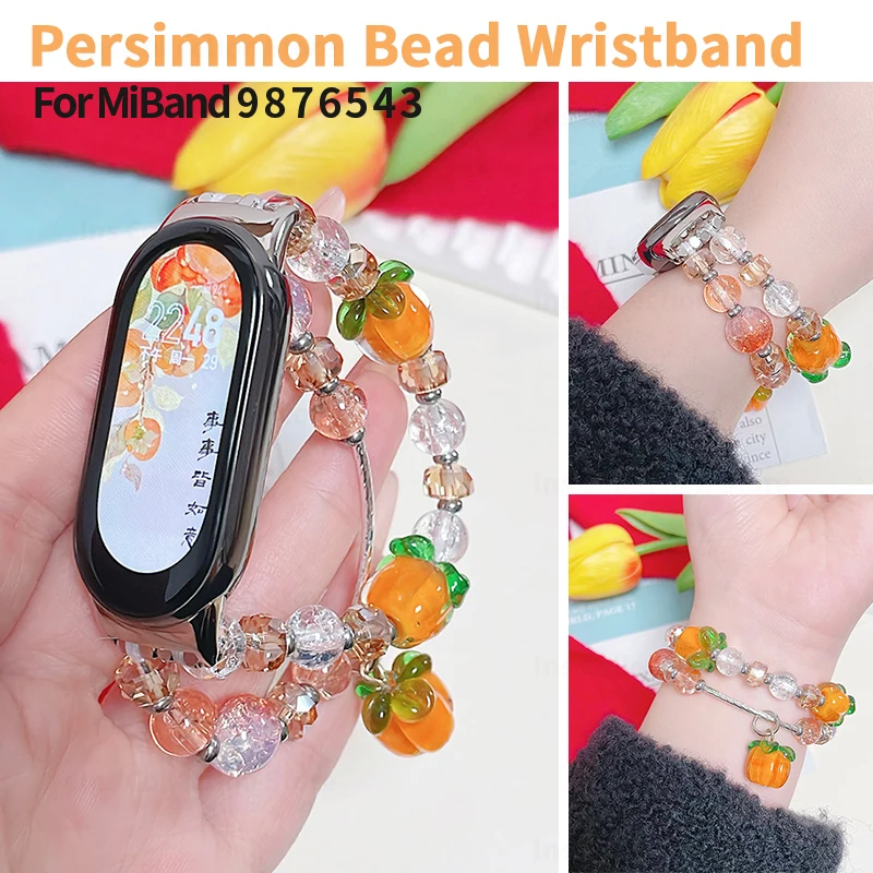 Fashion Jewelry Bracelet for Xiaomi Mi Band 5 6 4 3 Persimmon Bead Wristband for MiBand 9 8 7 Women SmartWatch Strap Accessories