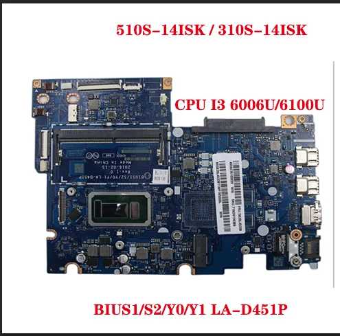 

Lot For Lenovo ideapad 510S-14ISK 310S-14ISK laptop motherboard BIUS1/S2/Y0/Y1 LA-D451P with CPU i3 6006U / 6100U 100% test work