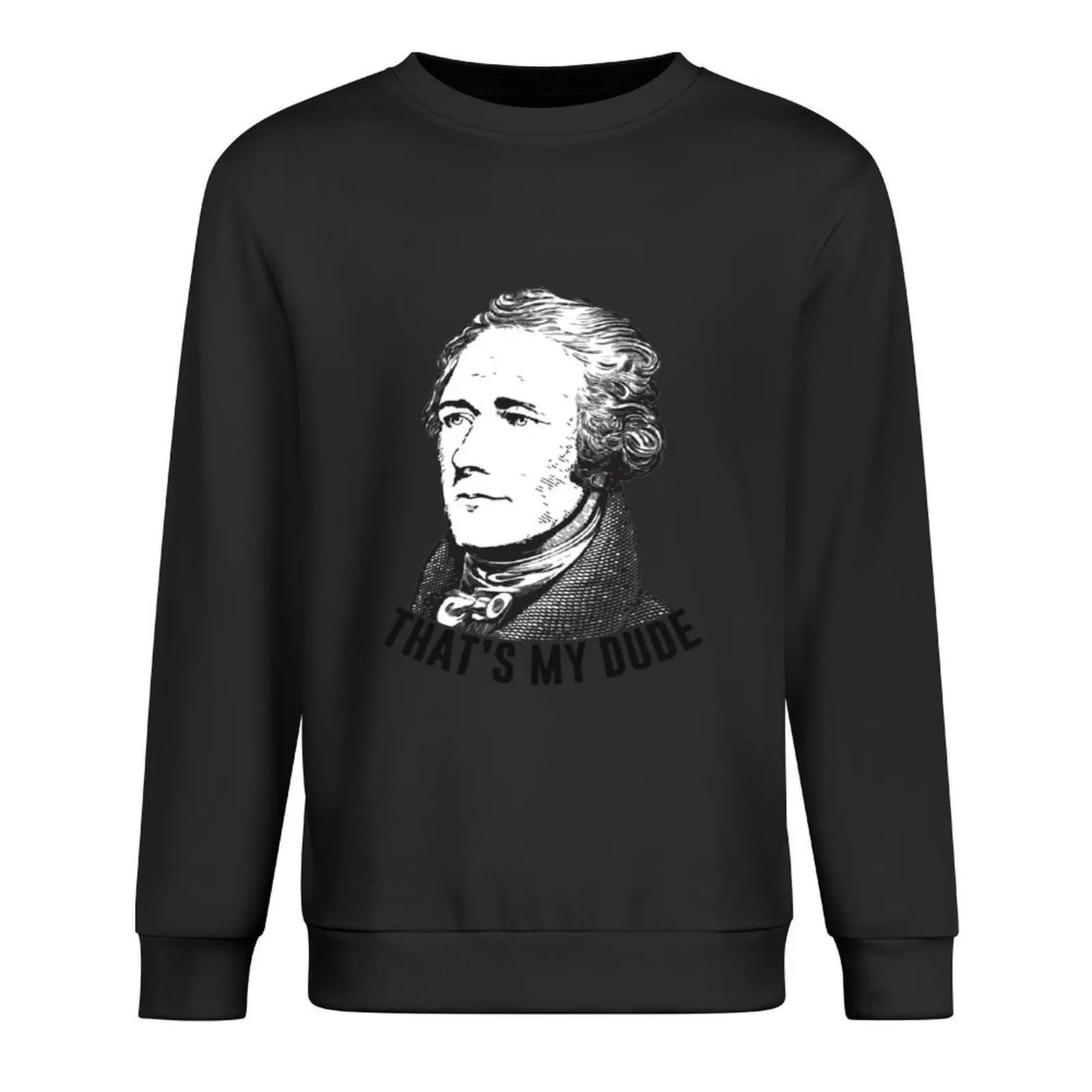 

Hamilton - That's My Dude Pullover male clothes tracksuit men clothing mens designer clothes sweatshirts