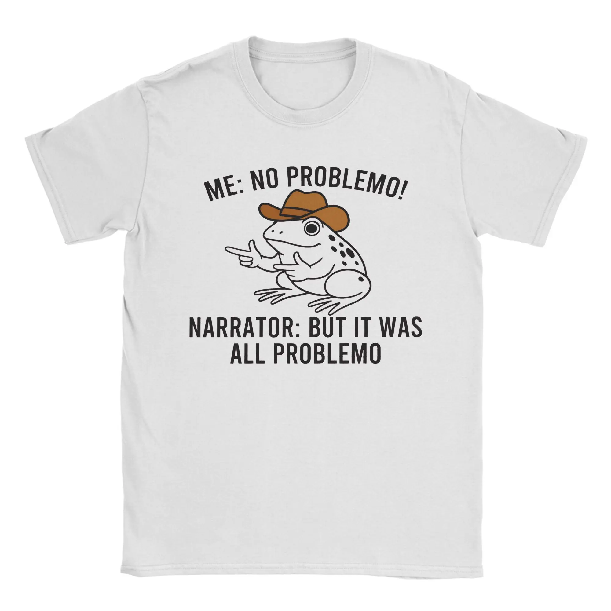 Me No Problemo Narrator But It Was All Problemo Funny Meme  Graphic Printing T Shirt Men Women  Pure Cotton  Tee Shirt Clothing