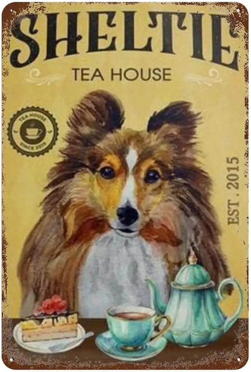 Metal Sign Sheltie Tea House Aluminum Vintage Sign Tin Sign Vintage Metal Tin Sign Home Office Decorations 8X12 Inch