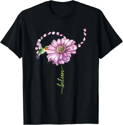 Believe Hummingbirds and Flowers Bird Lovers Gift T-Shirt Thanksgiving Day