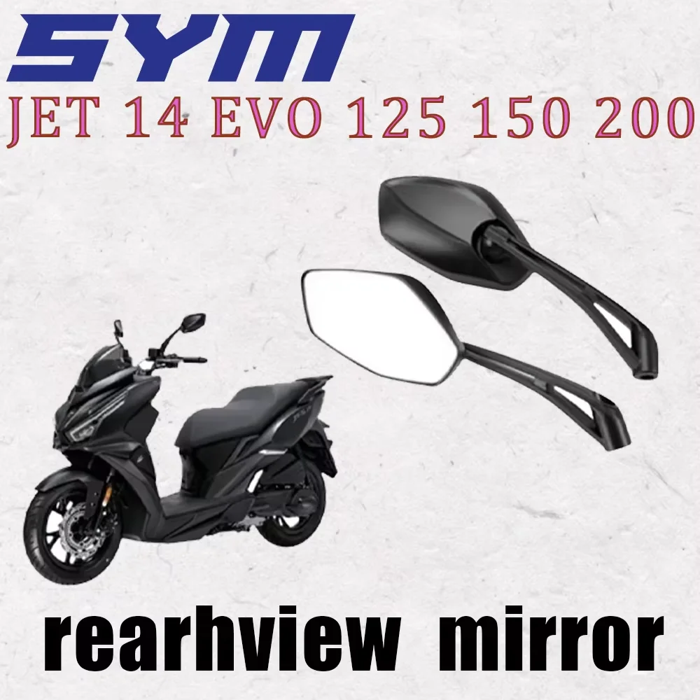 

For Sym Jet 14 Evo 125 150 200 Motorcycle Modified Original Rearview Mirror Reflective Rearview Mirror Reversing Mirror
