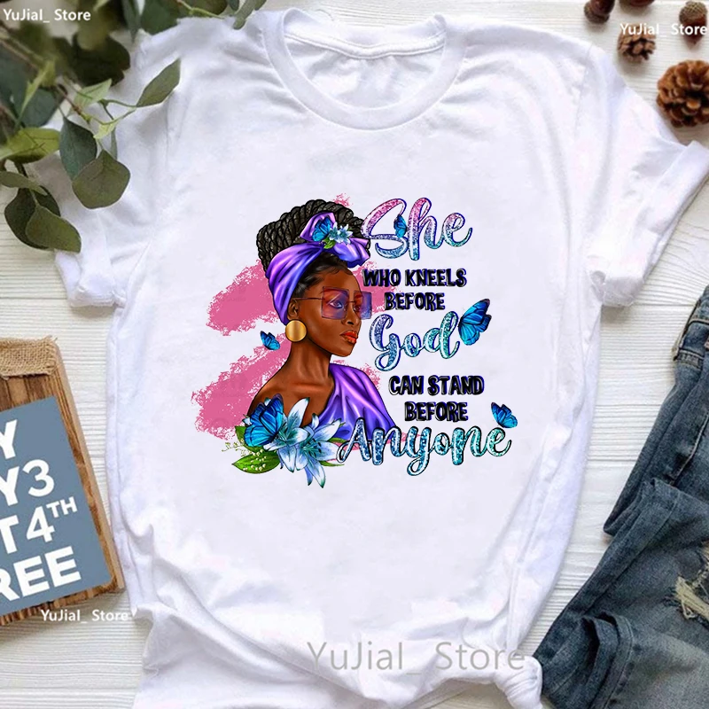 She Who Kneels Before God Can Stand Before Anyone Graphic Printed T Shirt Women Summer Fashion T-Shirt Female Harajuku Shirt