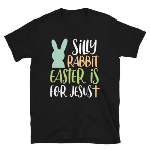 Funny Easter Design Silly Rabbit Easter Unisex T-Shirt