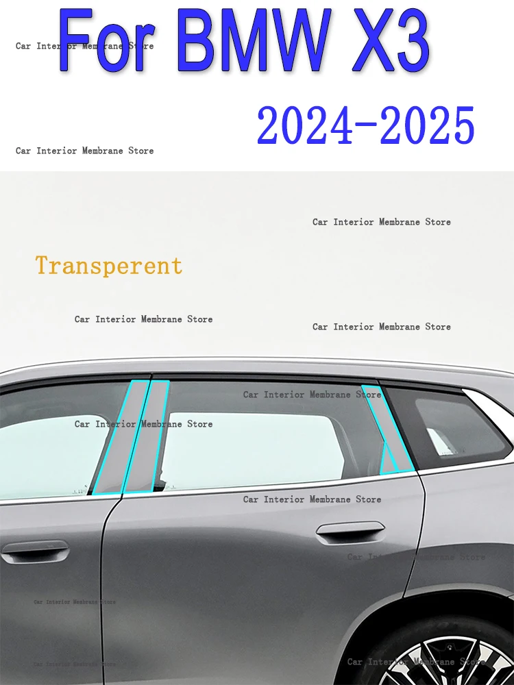

For BMW X3 2024 2025 B/C/D -Pillars Car Exterior Automobile Pillar Anti-scratch TPU film protect Protective Film