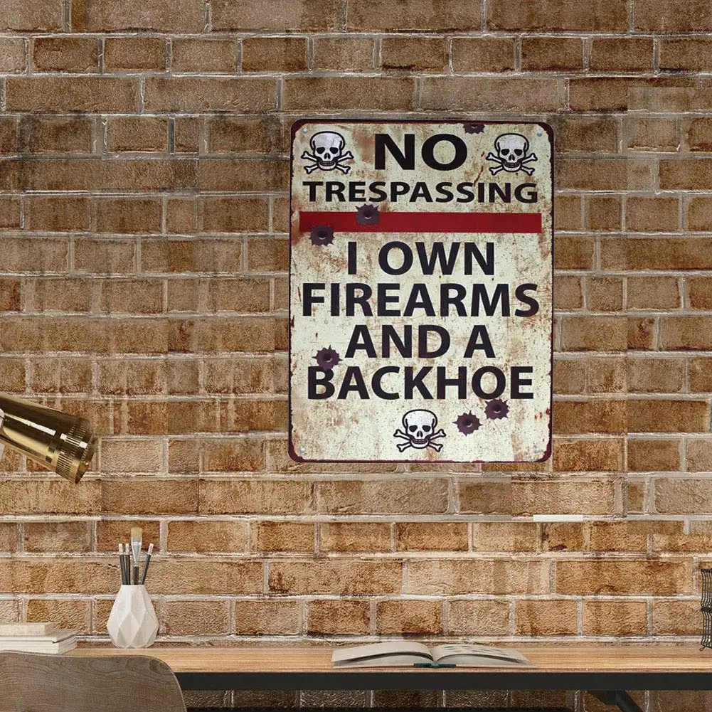 SUMIK NO TRESPASSING I OWN Firearms and A Backhoe Metal Tin Sign, Vintage Art Poster Plaque Garage Man Cave Bar Home Wall Decor