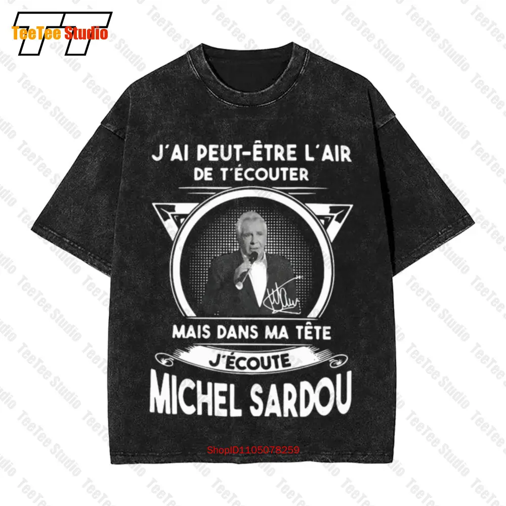 

J'Ai Peut Etre L'Air De T'Ecouter Mais Dans Ma Tete J'Ecoute Michel Sardou Vintage Oversized T-Shirt OZU0