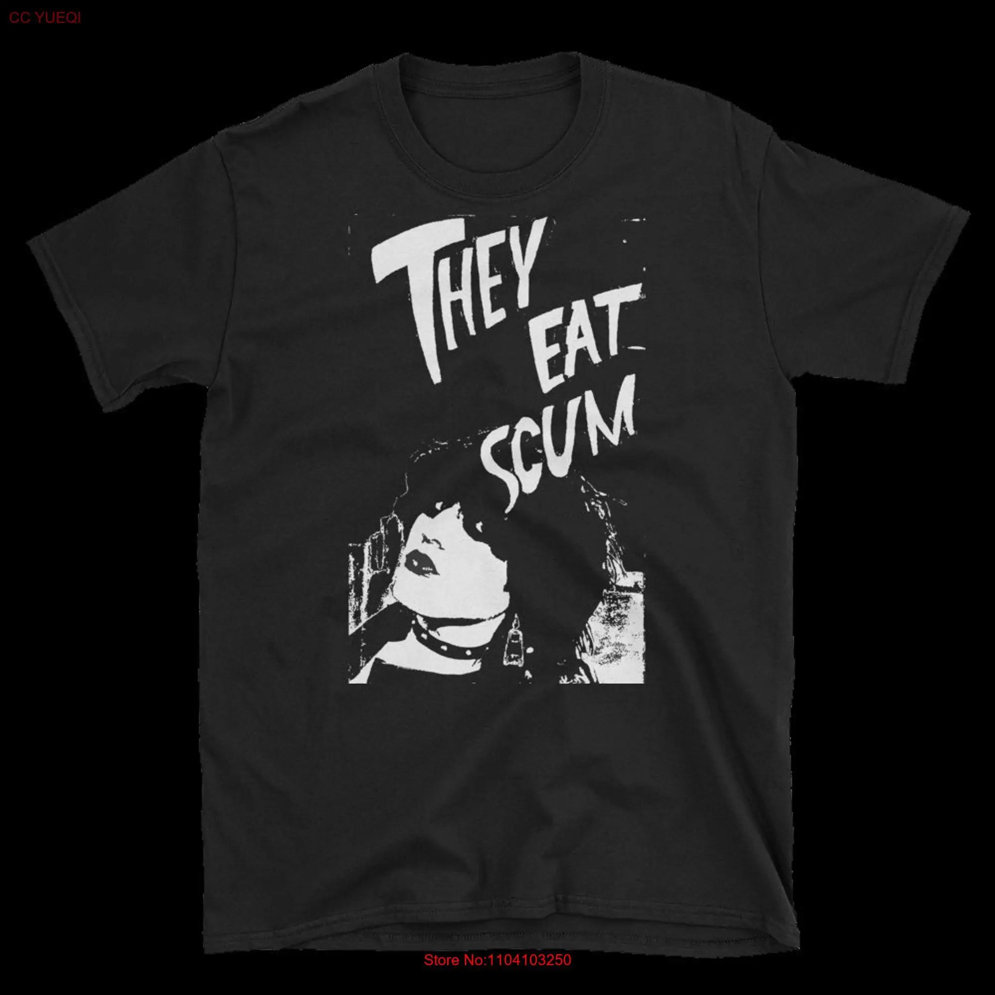 They Eat Scum T shirt long or short sleeves