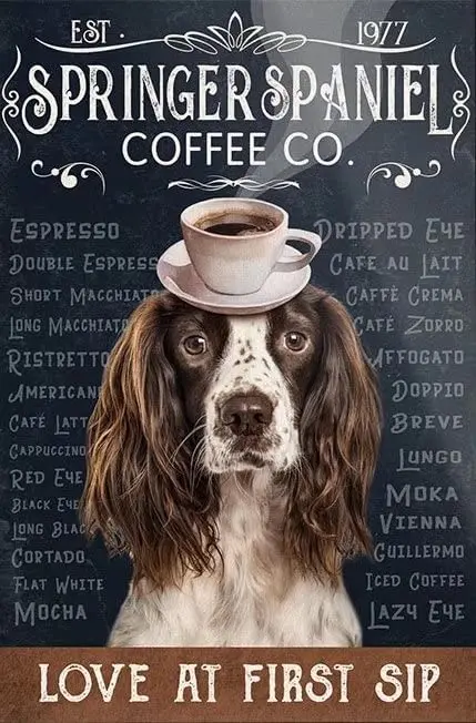 Funny Springer Spaniel Coffee Vintage Metal Tin Sign Wall Decor Poster Retro Aluminum Sign Home Family Courtyard Coffee Decor