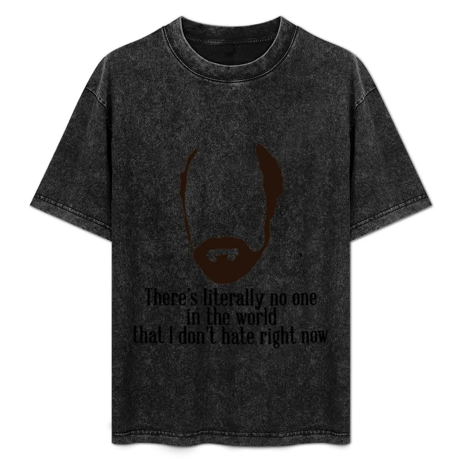 

Toby Ziegler quote II There_s literally no one in the world that I don_t hate right now T-Shirt