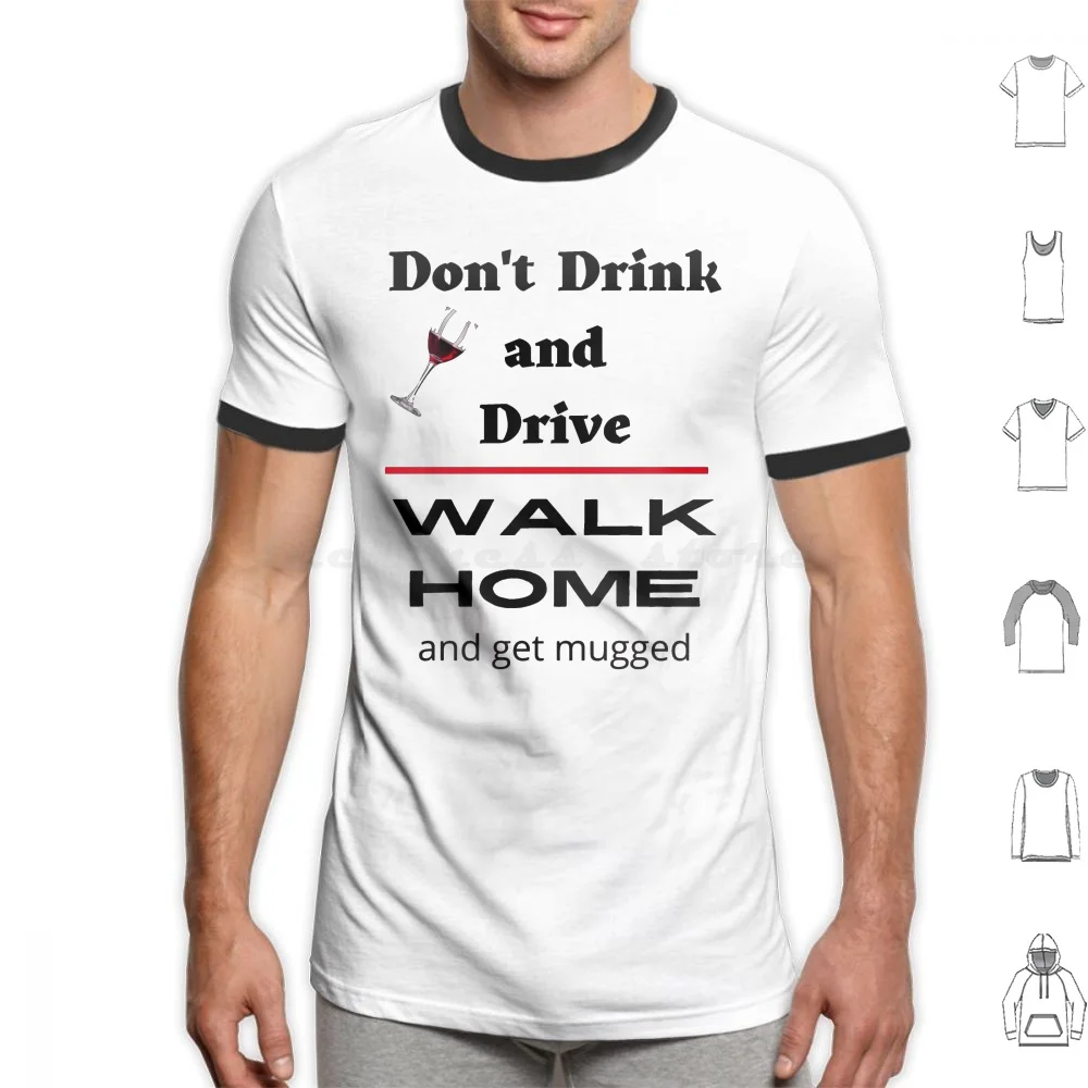 Don _ T Drink And Drive T Shirt 6Xl Cotton Cool Tee Legalize Drunk Driving Drunk Drunk Driving Funny Driving Dont Drink And