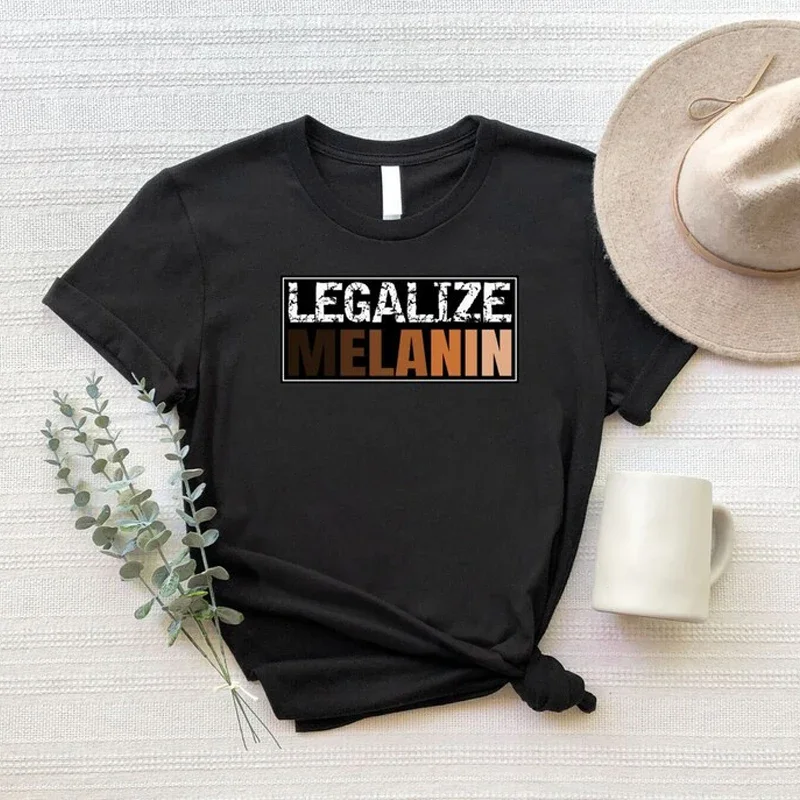 Legalize Melanin Slogan Tees Streetwear Harajuku Casual Short Sleeve Tops Custom T Shirt