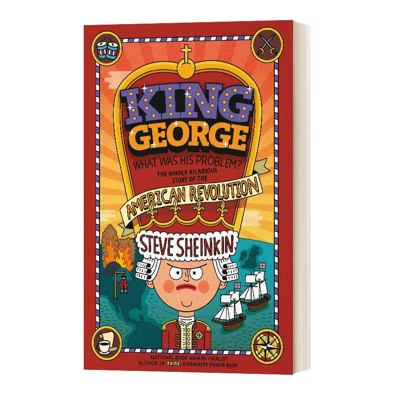 

King George What Was His Problem, Children's aged 9 10 11 12 English books, Historical Novels 9781250075772