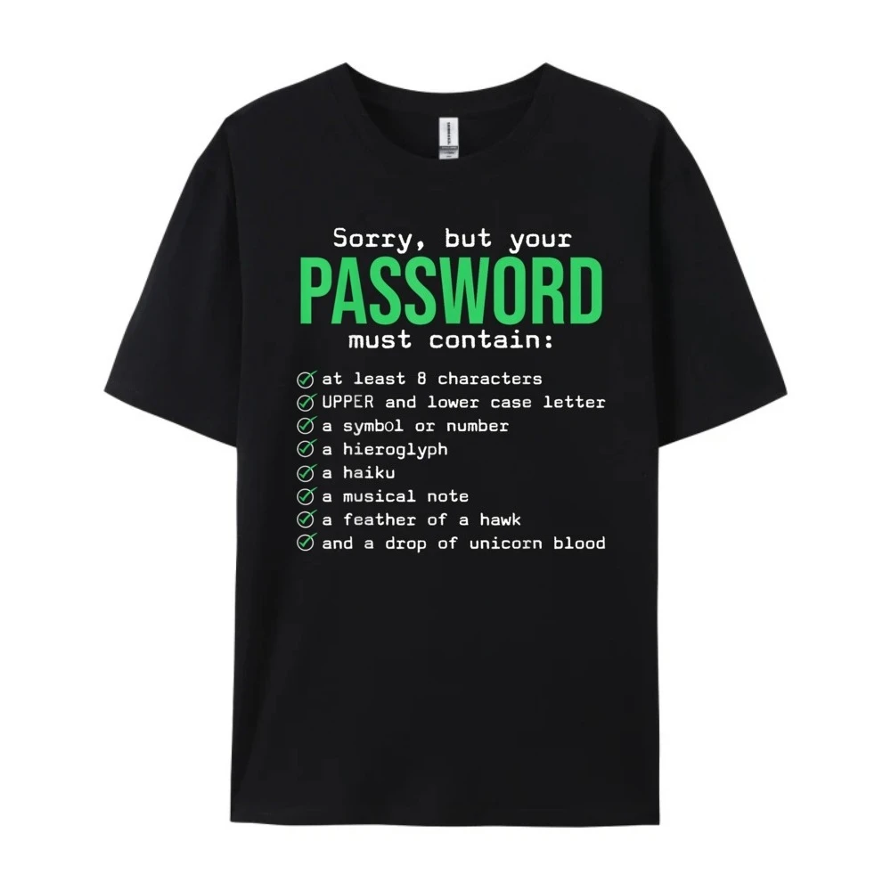 2026 Sorry But Your Password Must Contain Computer Tech Men Women Designer Clothes Fashionable and Trendy Meme Summer T Shirt