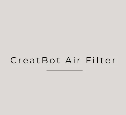 

CREATBOT AIR FILTER FOR CREATBOT PEEK-300 D PRINTER