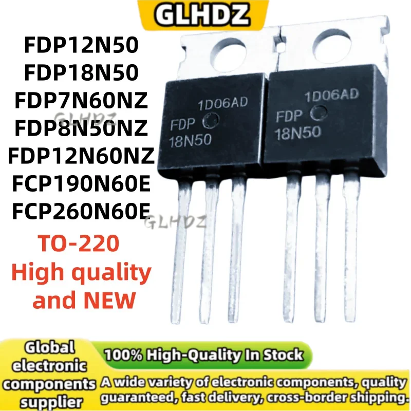 brand new 10UNITS FDP12N50 FDP18N50 FDP7N60NZ FDP8N50NZ FDP12N60NZ FCP190N60E FCP260N60E TO-220