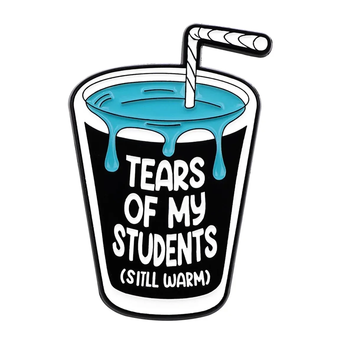 Tears of my students Quotation Animal Enamel Pin Lapel Pins for Backpacks Badges Socks Brooch for Clothes Jewelry Gifts Friends