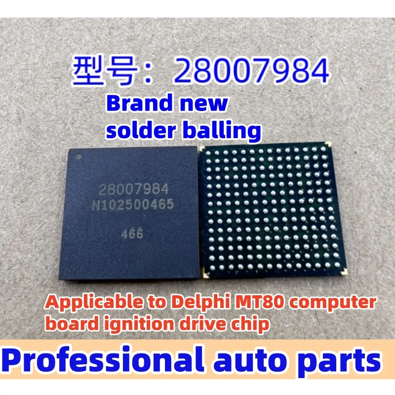 

1 pcs/lot Original New 1PCS 28007984 BGA Car IC For Delphi MT80 Computer Board Car Chips