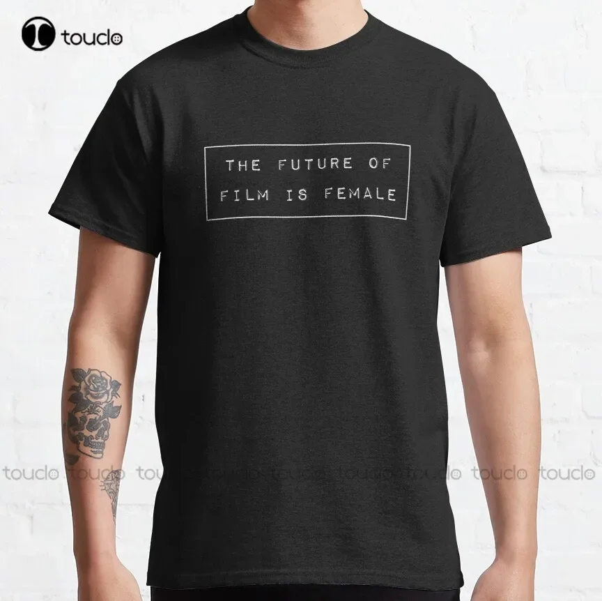 The Future Of Film Is Female Imprint Classic T-Shirt T Shirts For Men Fashion Custom Aldult Teen Unisex Xs-5Xl Classic Tshirt