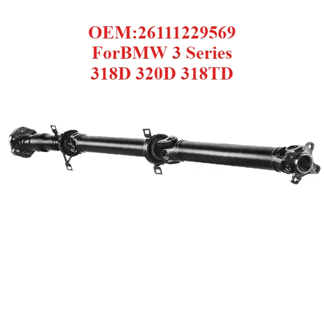 

High Cost-effective Drive Shaft OEM:26111229569,ForBMW 3 Series 318D 320D 318TD