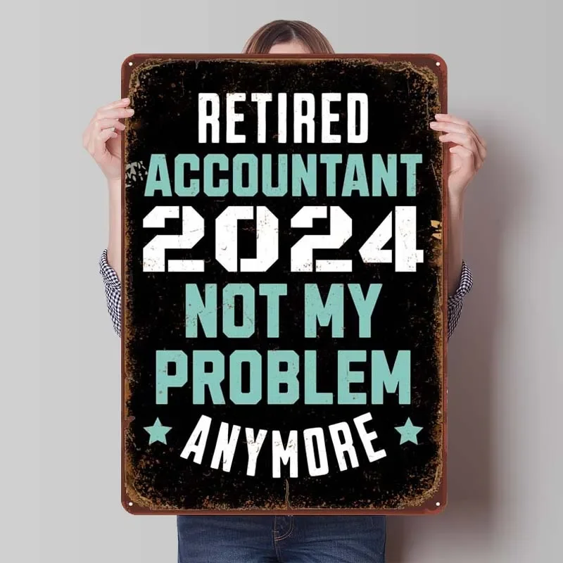 Retired Accountant 2024 Text Art Rusty Signs Metal Sign Tinplate Sign for Wall Art Decoration Retro Club America House Decor