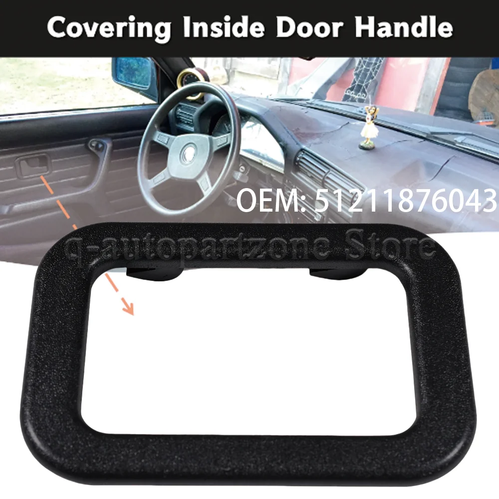 51211876043 Car Front Rear Left Right Interior Covering Inside Door Handle Trim Bezel For BMW 318I 318S 325 E30