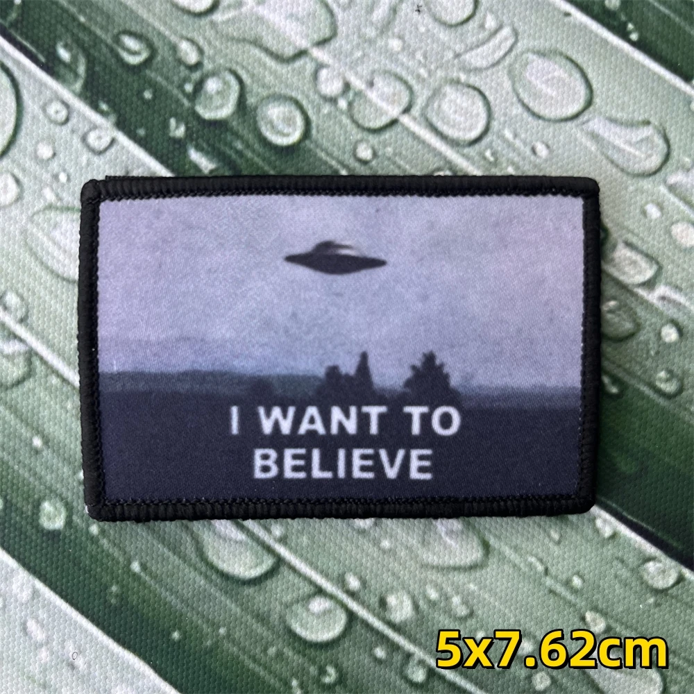 I Want To Believe Morale Badge Patch Tactical Military Army Area 51 Flag Printed Armband Backpack Hook and Loop Sticker