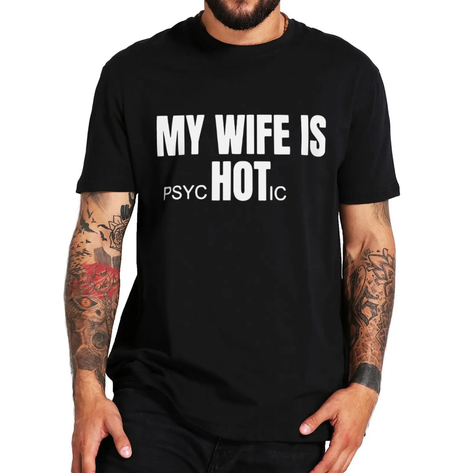 Male short sleeve My Wife Is Psychotic T Shirt My Wife Is Hot Funny Humor Jokes Humor Men Clothing Summer Casual Cotton T-shirt