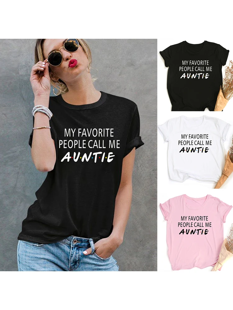 

My Favorite People Call Me Auntie Women Graphic T Shirts Short Sleeve Aesthetic Harajuku Tee Female Funny Tops Camisetas Mujer