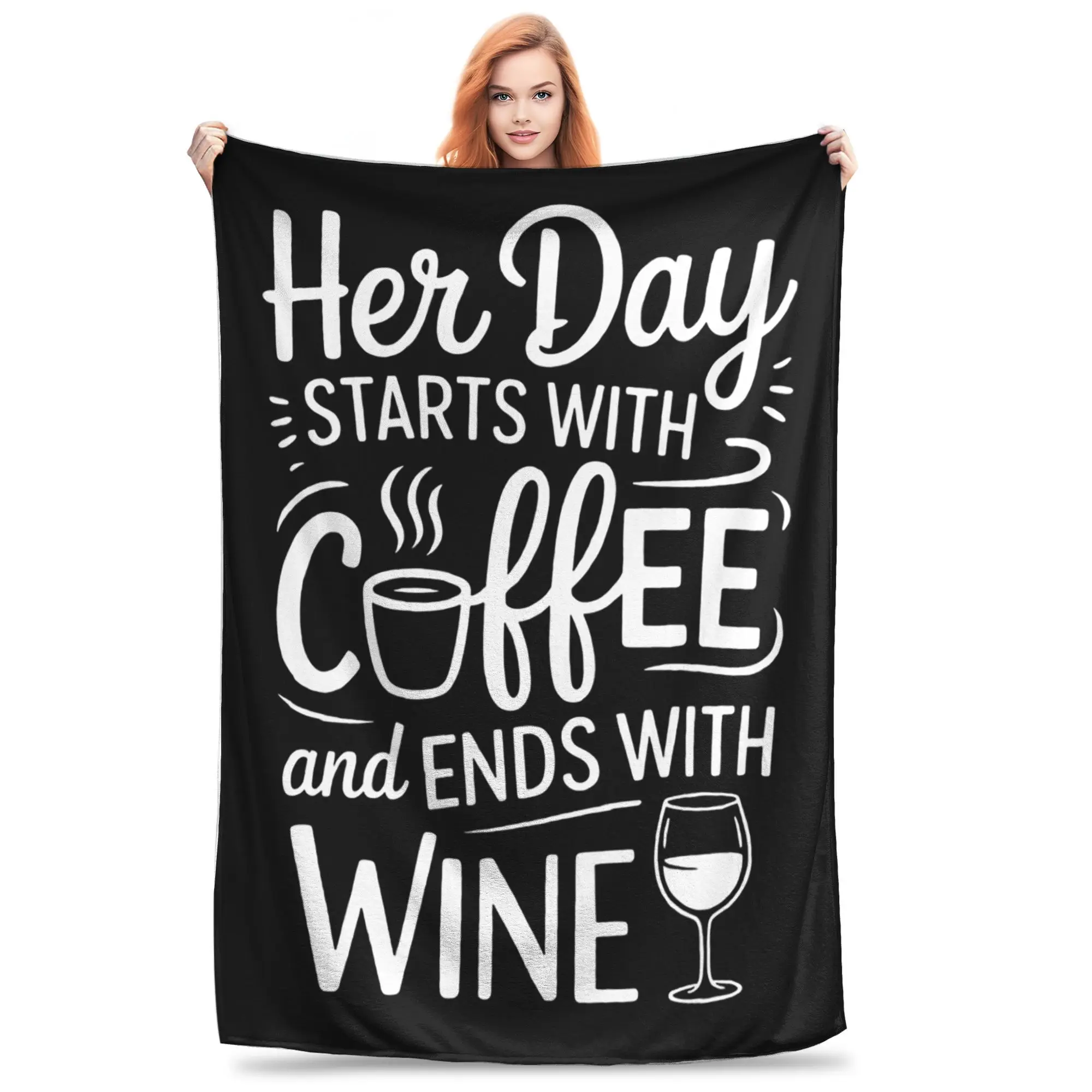 

Her Day Starts With Coffee And Ends With Wine Blankets Flannel Throw Blanket for Couch Bedding Office Throws Bedspread Quilt