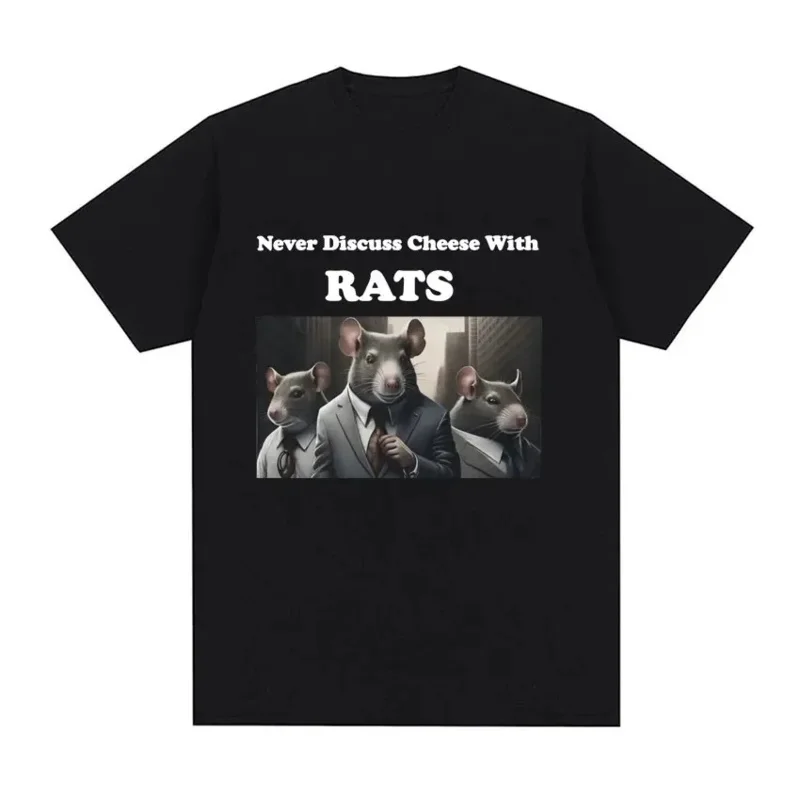 Never Discuss Cheese with Rats Funny Meme Graphic T-shirt Men Women Fashion Vintage T Shirt Casual Oversized Tshirts