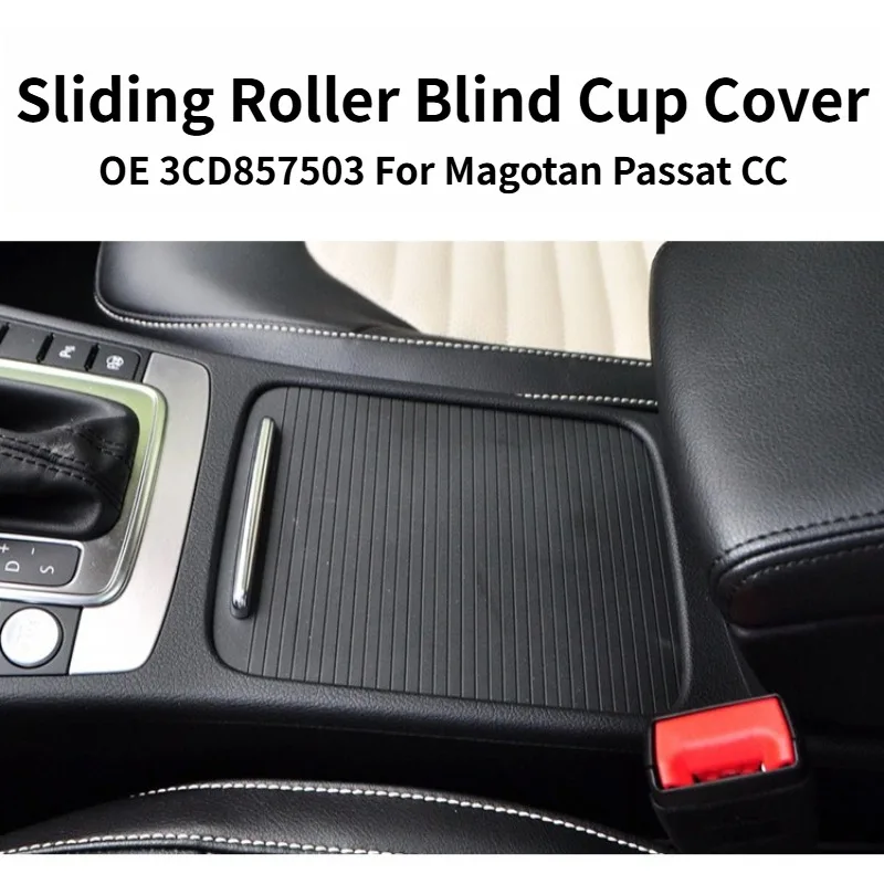 Center Console Roller Blind Cup Cover OE 3CD857503 Fits VW Magotan Passat CC Armrest Integrated Sliding Interior Spare Parts