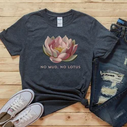 no mud no lotus flower shirt zen meditation gift botanical T-shirts Women's Short Sleeve Tee Funny Print Graphic O Neck Tshirt