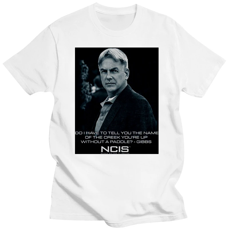 NCIS Gibbs Quote NAME OF CREEK YOURE UP Adult T-Shirt All Sizes