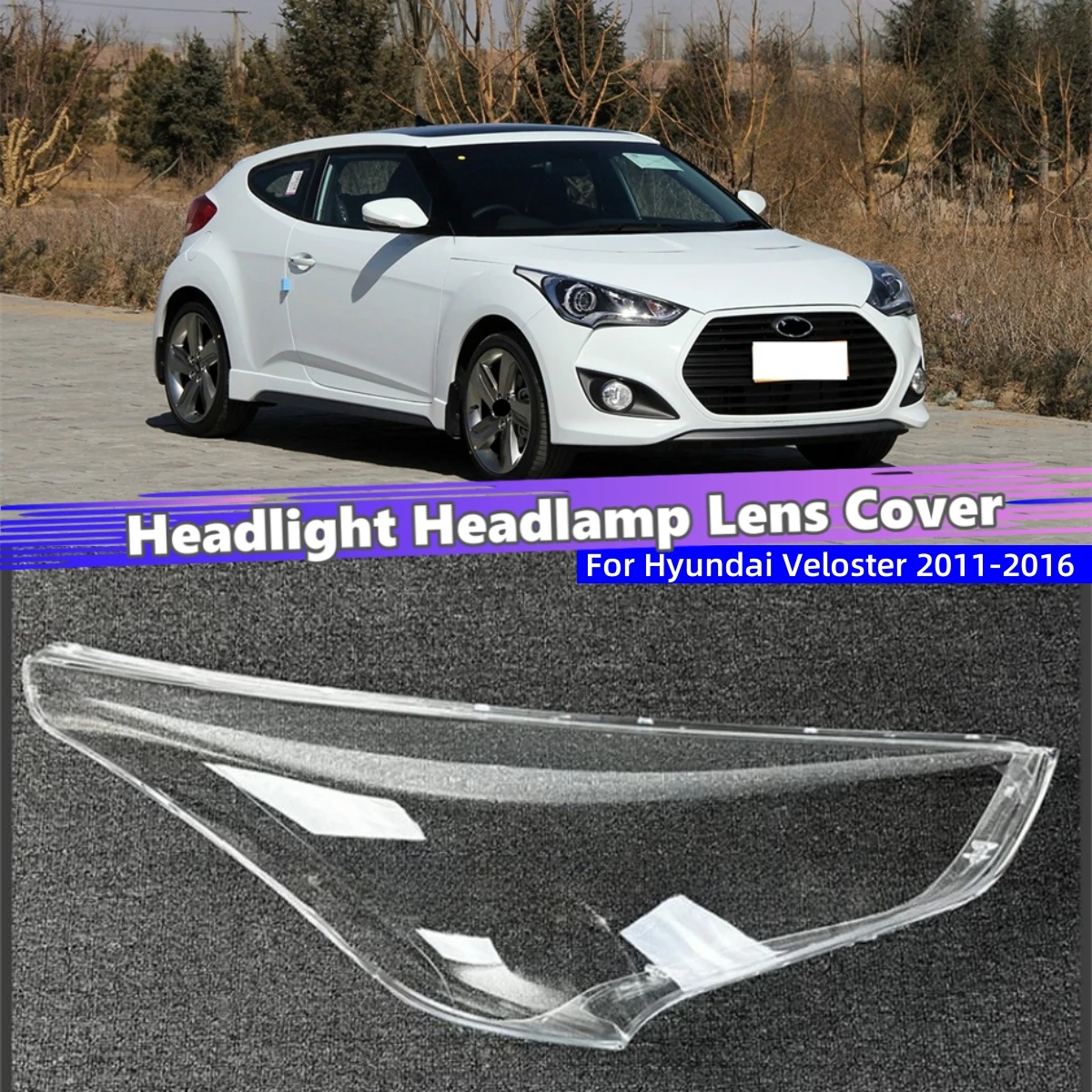 

For Hyundai Veloster 2011 2012 2013 2014 2015 2016 Car Accessory Polycarbonate High Gloss Fully Transparent Headlight Cover