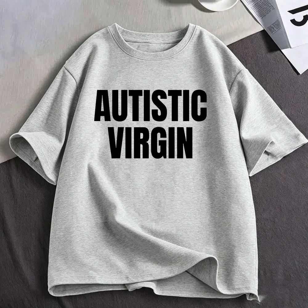 Autistic Virgin Funny Meme T Shirts Men Women Clothing Casual Cotton T-shirts Fashion Oversized Short Sleeve T-shirt Streetwear
