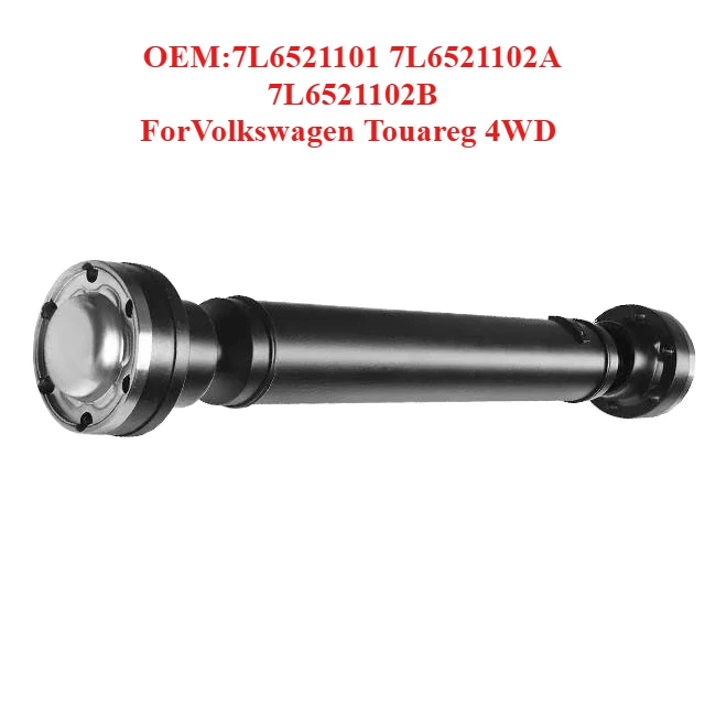 

Factory Direct Sales Drive Shaft OEM:7L6521101 7L6521102A 7L6521102B,forVolkswagen Touareg 4WD