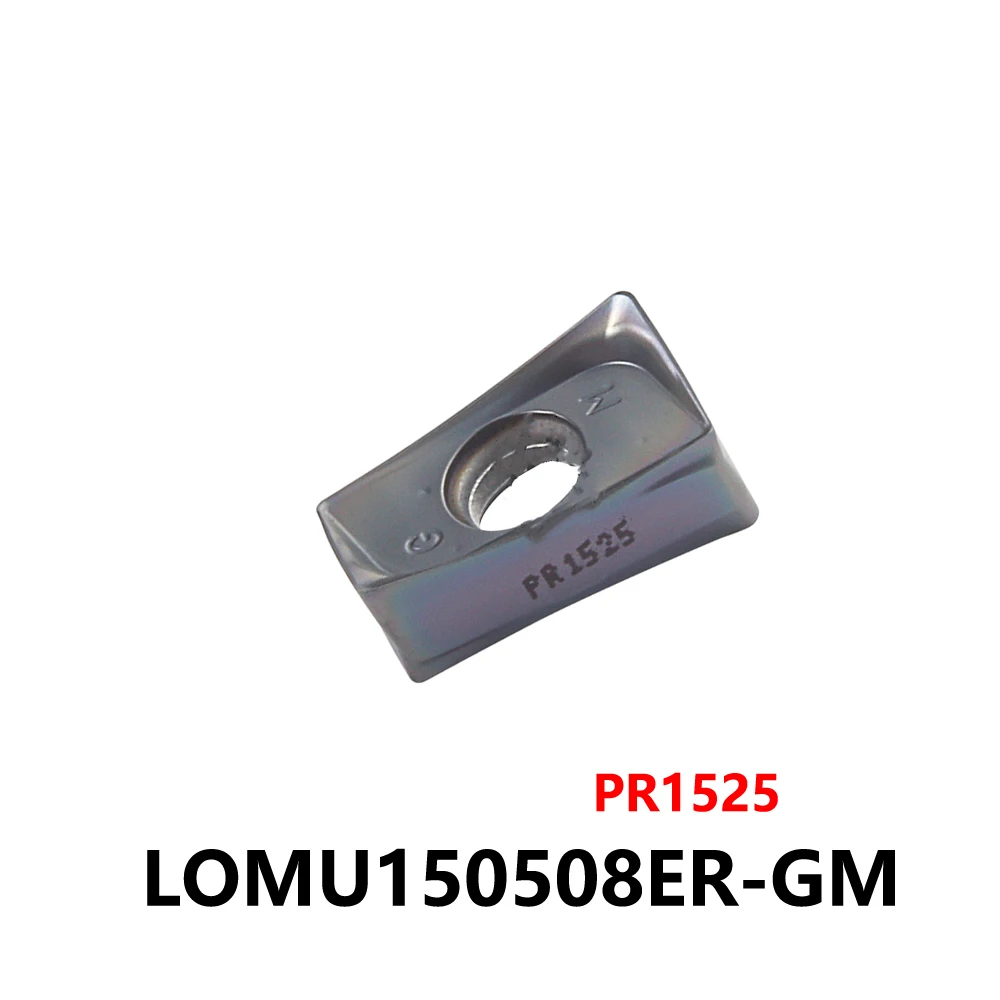 Original LOMU150508ER-GM PR1525 Milling Insert LOMU 150508 ER GM Carbide Blade LOMU150508 ER CNC Lathe Cutter LOMU 150508ER Tool