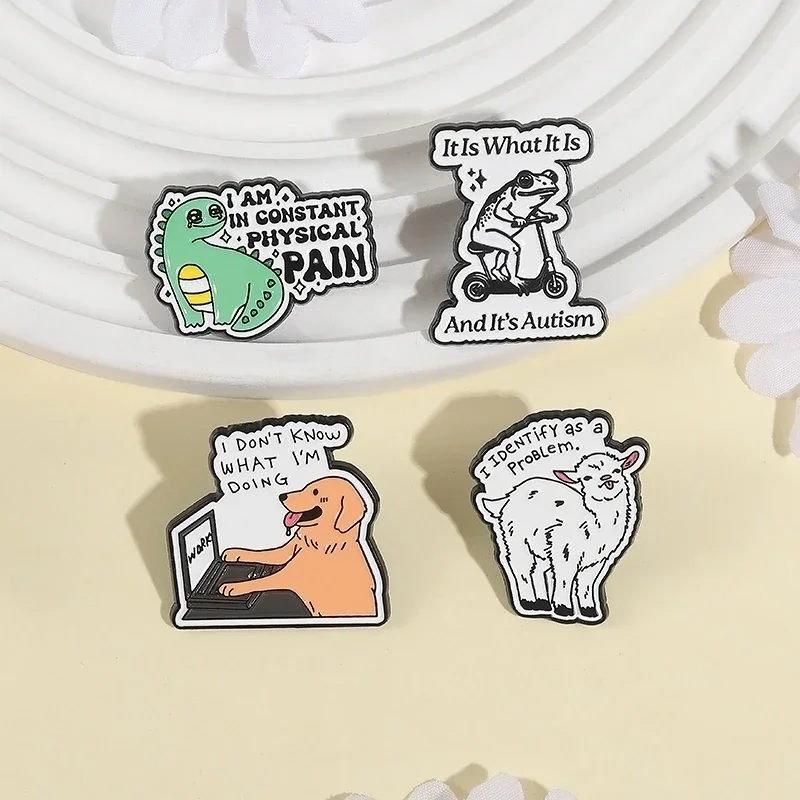 Funny Dog I Don't Know What I'm Doing Enamel Pin Constant Physical Pain Dinosaur Autism Frog Brooch Lapel Badge Animal Jewelry