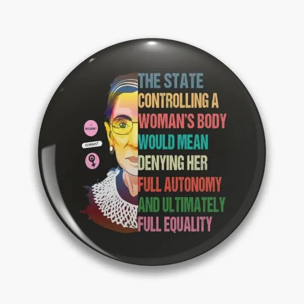 My y My Choice Ruth Bader Ginsburg P  Soft Button Pin Brooch Hat Lover Funny Badge Creative Metal Clothes Collar Lapel Pin