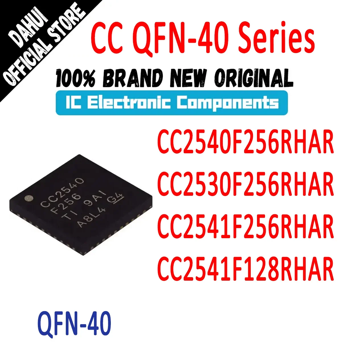 

CC2530F256RHAR CC2540F256RHAR CC2541F256RHAR CC2541F128RHAR CC2530F256 CC2540F256 CC2541F256 CC2541F128 IC MCU Chip QFN-40