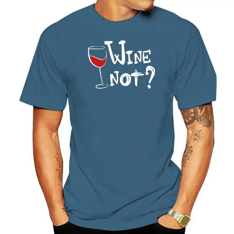 Wine Not ? Funny Wine Glass Print100% Cotton Summer Men's Novelty Oversized T-Shirt Women Casual Streetwear EU Size Soft Tee