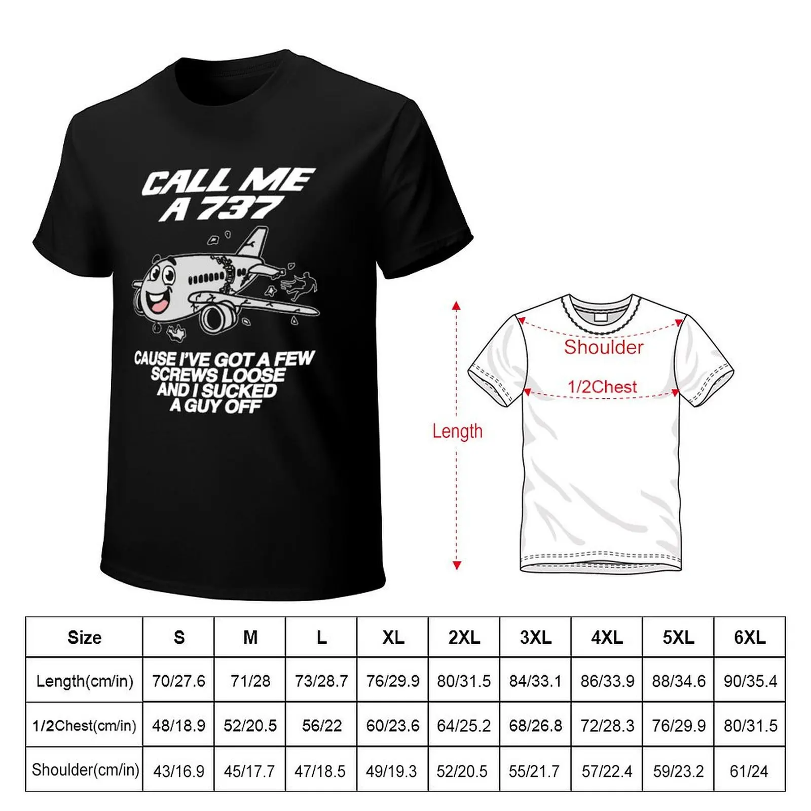 CALL ME A 737 A CAUSE I VE GOT A FEW SCREWS LOOSE AND I SUCKED GUY OFF T-Shirt Big Size Short Sleeve Casual Top