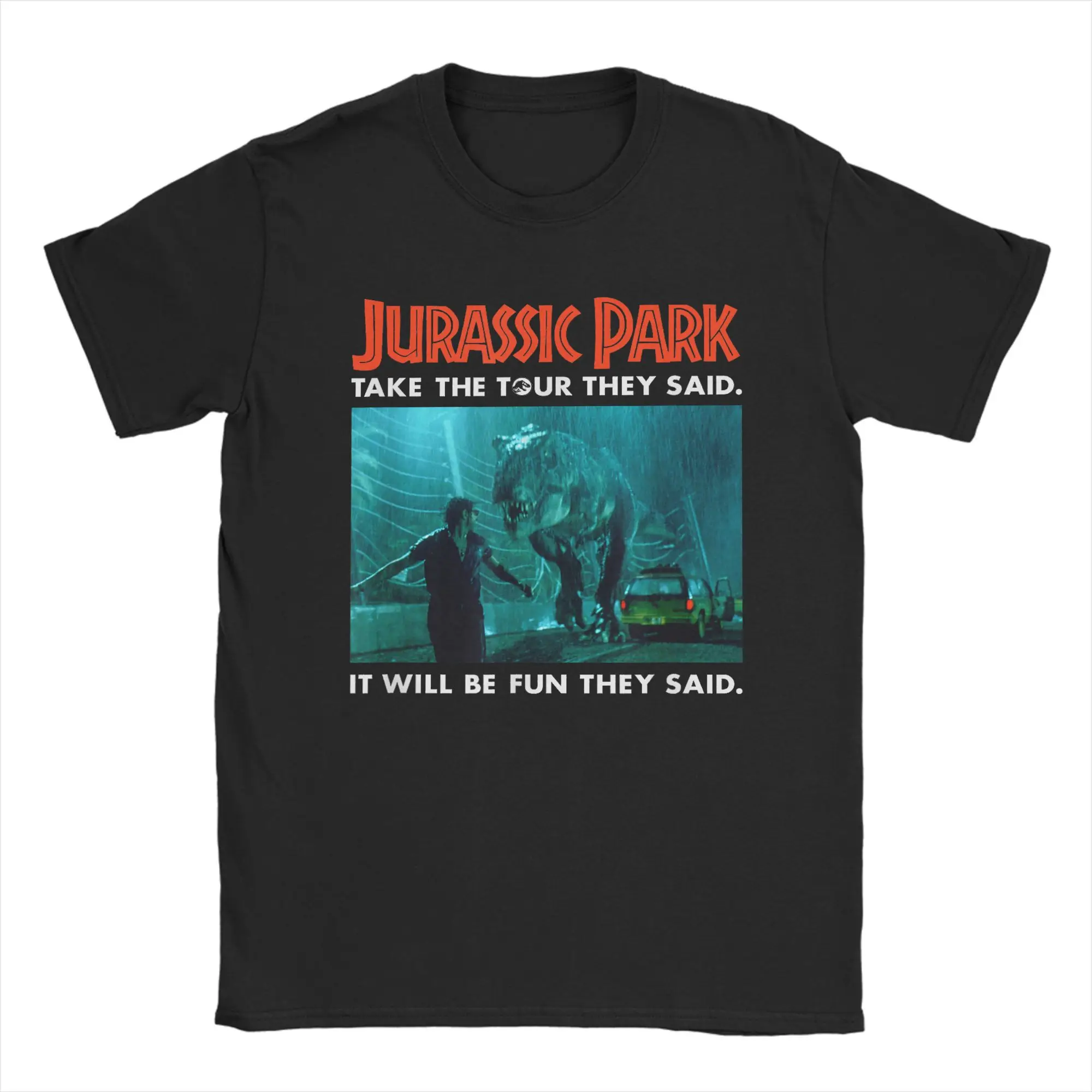 

Men Women T Shirt Jurassic Park Take The Tour It Will Be Fun They Said Panel T Shirts Harajuku Summer Tee Shirt Tops Gift