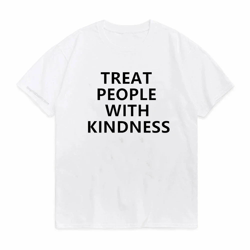 Treat People With Kindness women Top Fashion Men Tshirts Cotton Tops T Shirt Fashionable Summer Short Sleeve Top Tee