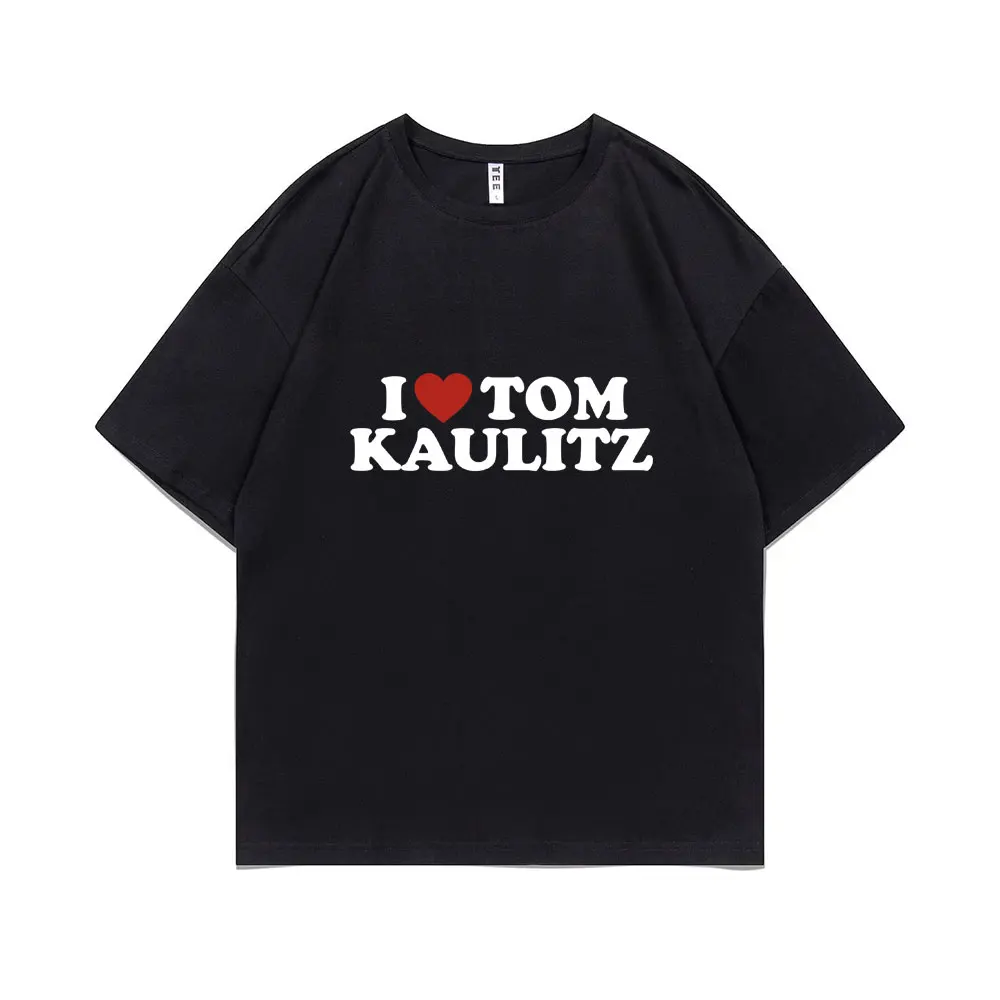 German Rock Band Tokio Hotel I Love Tom Kaulitz T-shirt Men Women Vintage Punk Gothic Short Sleeve T-shirt Men\'s Pure Cotton Tee