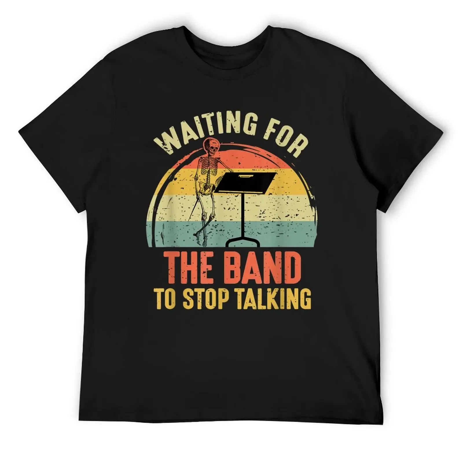 Waiting For The Band Stop Talking Choir Director Conductor T-Shirt graphic shirts street wear designer t shirt men