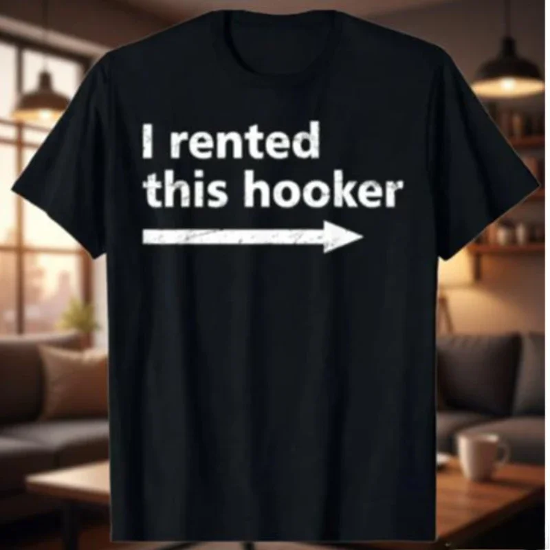 2026 ofensivo que alquiló esta hooker divertido hombres Humor diciendo camiseta divertida camiseta Vintage Tops ropa de mujer Camisas Streetwear